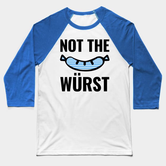 Not the Wurst (Worst) Bavarian Pattern Baseball T-Shirt by HighBrowDesigns